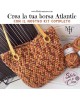 Borsa Atlantic di Sfilo e Creo e Miss Tricot Filati - kit fai da te