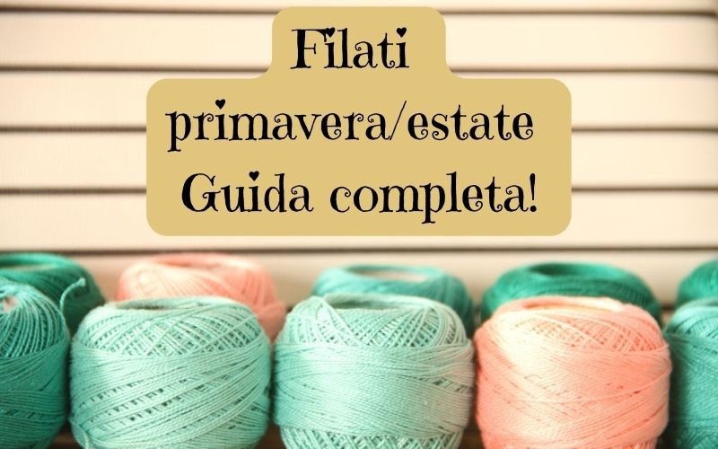 Guida completa dei filati primavera/estate 2023 di Filati Romance