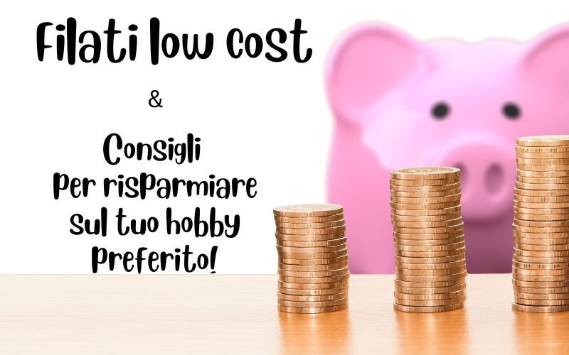 Filati low cost e consigli per risparmiare